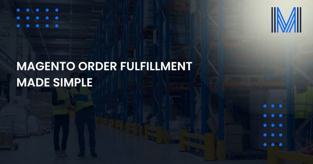 Magento Order Fulfillment