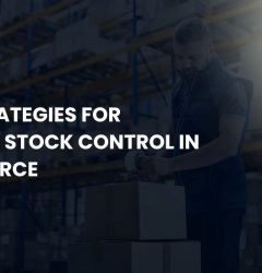 5 Key Strategies for Effective Stock Control in E-commerce