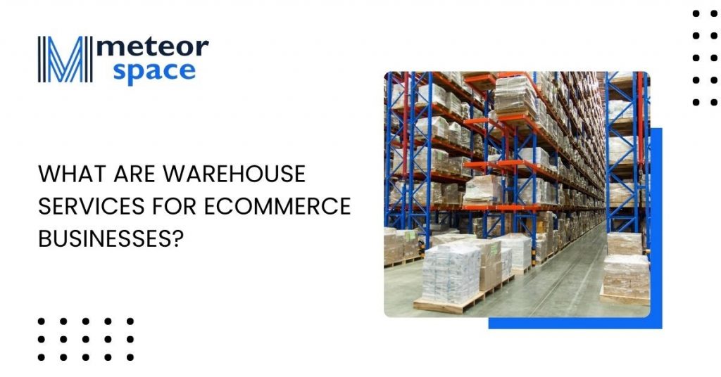What are warehouse services for ecommerce businesses?