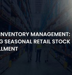 seasonal retail stock and fulfillment